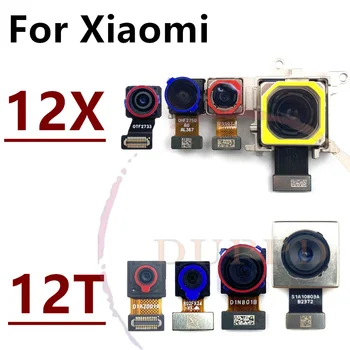 Оригинальная передняя задняя камера для Xiaomi 12T 12X Задняя широкая селфи Фронтальная задняя основная камера Модуль Flex Ремонт Запасной