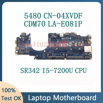 CN-04XVDF 04XVDF 4XVDF W/SR342 I5-7200U Материнская плата процессора для ноутбука DELL Latitude E5480 CDM70 LA-E081P 100% полностью протестирована