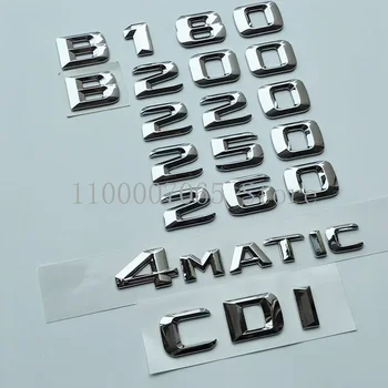 2015 Хромированные буквы B180 B200 B220 B250 B260 CDI 4Matic Верхняя эмблема ABS для Mercedes Benz B W246 W242 Наклейка на паспортную табличку багажника автомобиля